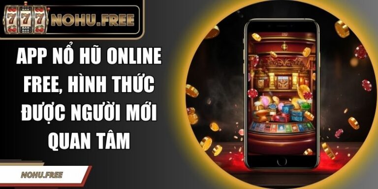 App Nổ Hũ Online Free