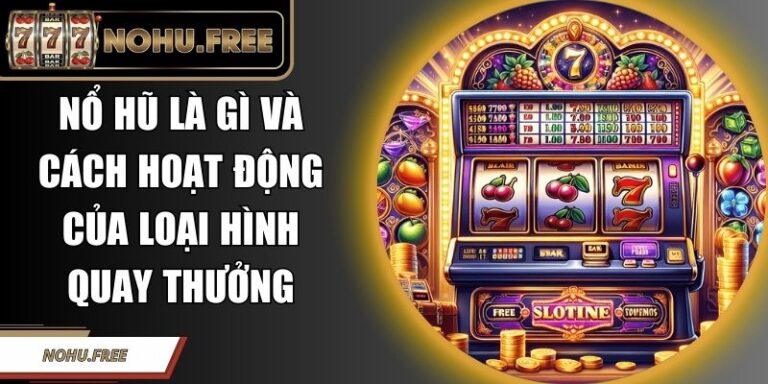 Nổ Hũ Là Gì