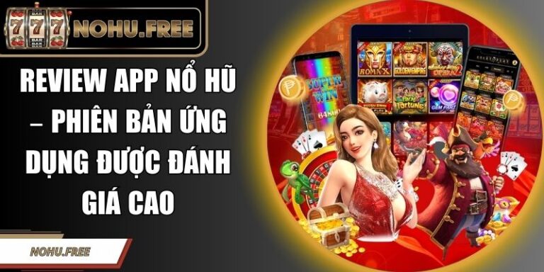 Review App Nổ Hũ